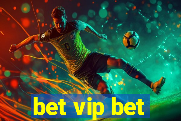 bet vip bet